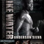 Like Water (2011) - Anderson Silva